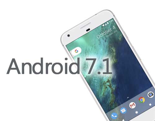 Andriod 7.1 Nougat