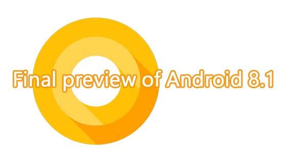 Android 8.1 Final Preview