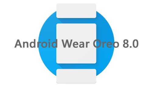 Android Wear Oreo 名單更新