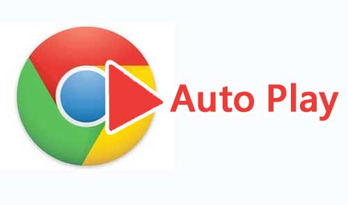 Chrome AutoPlay