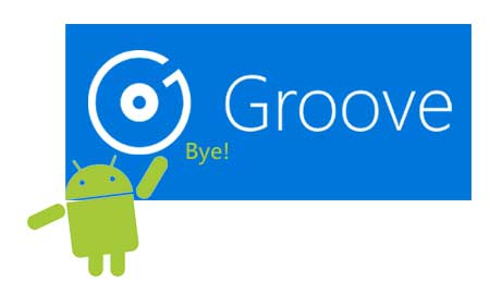 Groove Music on Android Retire