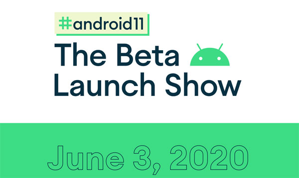 Android 11: The Beta Launch Show